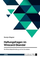 Haftungsfragen im Wirecard-Skandal. Die Wirtschaftsprüferhaftung und ihre Grundsätze 3346502872 Book Cover