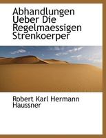 Abhandlungen Ueber Die Regelmaessigen Strenkoerper 1115808745 Book Cover