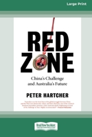 Red Zone: China's Challenge and Australia's Future [16pt Large Print Edition] 0369387597 Book Cover