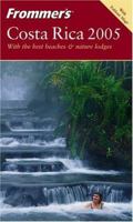 Frommer's Costa Rica 2005 (Frommer's Complete) 0764567683 Book Cover