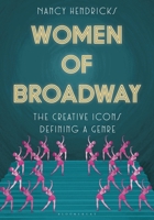 Women of Broadway: The Creative Icons Defining a Genre B0GTMTP5K2 Book Cover