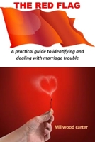 Red Flag Handbook: A practical guide to identifying and dealing with marriage trouble B0BRLZMBRJ Book Cover