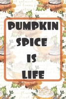 Pumpkin Spice is Life: (6x 9 inch) dotted lined journal with cream pages, journal and or diary for school, note taking, ... and more! 1697161251 Book Cover