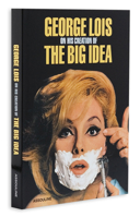 George Lois: On Creating the Big Idea 2759402991 Book Cover
