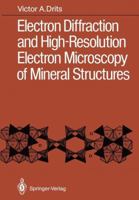 Electron Diffraction and High-Resolution Electron Microscopy of Mineral Structures 3642717314 Book Cover
