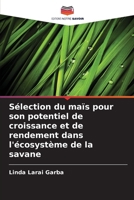 Sélection du maïs pour son potentiel de croissance et de rendement dans l'écosystème de la savane (French Edition) 6208494036 Book Cover
