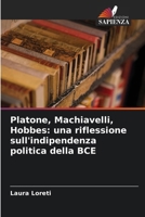 Platone, Machiavelli, Hobbes: una riflessione sull'indipendenza politica della BCE 6207372778 Book Cover