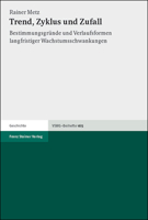 Trend, Zyklus Und Zufall: Bestimmungsgrunde Und Verlaufsformen Langfristiger Wachstumsschwankungen 3515082387 Book Cover