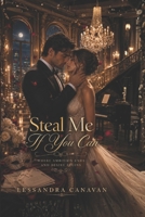 Steal Me If You Can: Where Ambition Ends and Desire Begins B0HD1C54TZ Book Cover