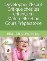 Développer l’Esprit Critique chez les enfants en Maternelle et au Cours Préparatoire 1729337813 Book Cover
