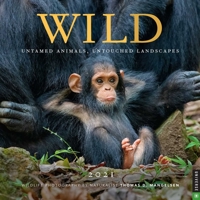 Wild 2021 Wall Calendar: Untamed Animals, Untouched Landscapes 0789338890 Book Cover