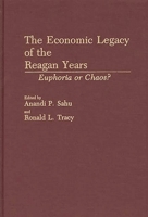 The Economic Legacy of the Reagan Years: Euphoria or Chaos? 0275935965 Book Cover