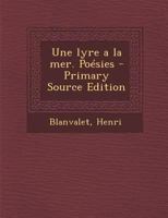 Une Lyre a la Mer. Po�sies 0353740594 Book Cover
