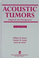Accoustic Tumors: Diagnosis and Managment 1565936248 Book Cover