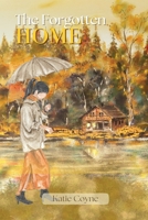 The Forgotten Home 1934232726 Book Cover
