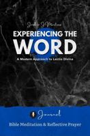 Experiencing the Word Guided Journal: A Modern Approach to Lectio Divina, Bible Meditation, and Reflective Prayer 0985745126 Book Cover