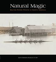 Natural Magic: Salted Paper Prints in North America 0295994908 Book Cover