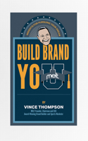 Build Brand You: How to Use Your College Experience to Find and Win Your First Job 164225195X Book Cover