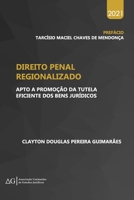 Direito penal regionalizado: apto a promoção da tutela eficiente dos bens jurídicos B0924B93MS Book Cover