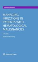 Managing Infections in Patients With Hematological Malignancies 1617796719 Book Cover