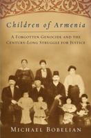 Children of Armenia: A Forgotten Genocide and the Century-long Struggle for Justice 1416557253 Book Cover