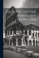 Die Schriften Der Römischen Feldmesser: Bd. Gromatici Veteres... 102158701X Book Cover