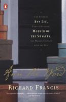 Ann the Word : The Story of Ann Lee, Female Messiah, Mother of the Shakers 1611457955 Book Cover