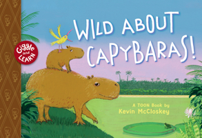 Wild about Capybaras: TOON Level 1 (Giggle and Learn) 1662665776 Book Cover