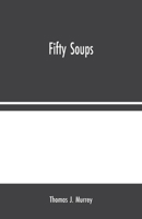 Fifty Soups 1023064448 Book Cover