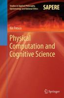 Physical Computation and Cognitive Science 3642413749 Book Cover