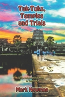 Tuk-Tuks, Temples and Trials: 18 Enlightening Days in Cambodia B095GRWP2J Book Cover