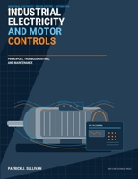 Industrial Electricity and Motor Controls: Principles, Troubleshooting, and Maintenance B0HK28MQWL Book Cover