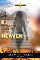 I've Been through Hell Trying to Make It Up to Heaven B0CGMR32CY Book Cover