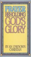 Prayer: Beholding God's Glory 0891095497 Book Cover