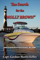 The Search for the "MOLLY BROWN":Sequel to Cruising with Fred and his unsinkable “MOLLY BROWN” 1463436858 Book Cover