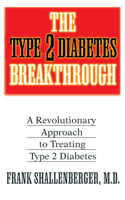 The Type-2 Diabetes Breakthrough: A Revolutionary Approach to Treating Type-2 Diabetes 1591201268 Book Cover