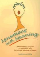 Movement With Meaning: A Multisensory Program for Individuals With Early-stage Alzheimer's Disease 1932529144 Book Cover