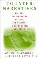 Counter-Narratives: History, Contemporary Society, and Politics in Saudi Arabia and Yemen 1349527793 Book Cover
