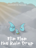 Flip Flop the Rain Drop: Book 1: The Water Cycle B0BKMNNPNK Book Cover