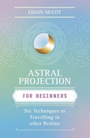 Astral Projection For Beginners 1567186254 Book Cover