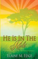 He Is in the Midst 1500442305 Book Cover