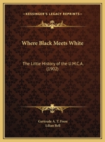 Where Black Meets White: The Little History of the U.M.C.A. 1104529068 Book Cover