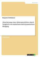 Absicherung eines Aktienportfolios durch Vergleich von statischem und dynamischem Hedging 3668666431 Book Cover