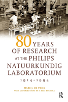80 Years of Research at the Philips Natuurkundig Laboratorium (1914-1994): The Role of the Nat. Lab. at Philips 9085550513 Book Cover