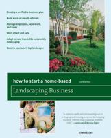 How to Start a Home-Based Landscaping Business, 6th Edition 0762752688 Book Cover