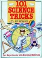 101 Science Tricks: Fun Experiments With Everyday Materials 0806983884 Book Cover