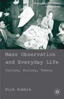 Mass Observation and Everyday Life: Culture, History, Theory 1403935556 Book Cover