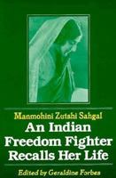 An Indian Freedom Fighter Recalls Her Life (Foremother Legacies : Autobiographies and Memoirs of Women from Asia, Africa, the Middle East, and Latin) 1563243407 Book Cover