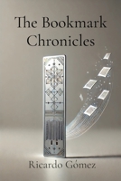 The Bookmark Chronicles: Fighting Book Bans Across Time B0F2KD61BY Book Cover