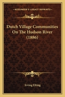 Dutch Village Communities on the Hudson River 3337233139 Book Cover